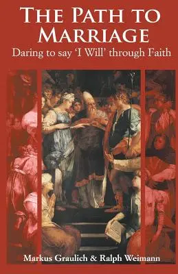 El camino del matrimonio: Atreverse a decir «sí, quiero» a través de la fe - The Path to Marriage: Daring to say 'I Will' through Faith