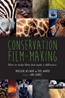 Cine de conservación: cómo hacer películas que marquen la diferencia - Conservation Film-making: How to make films that make a difference