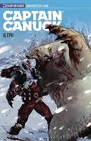 Capitán Canuck Vol 01: Aleph - Captain Canuck Vol 01: Aleph