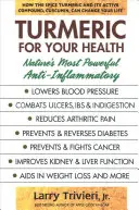 Cúrcuma para su salud: El antiinflamatorio más potente de la naturaleza - Turmeric for Your Health: Nature's Most Powerful Anti-Inflammatory