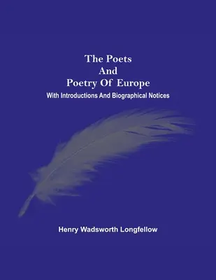 Los poetas y la poesía de Europa. Con introducciones y notas biográficas - The Poets And Poetry Of Europe. With Introductions And Biographical Notices