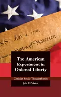 El experimento americano de la libertad ordenada - The American Experiment in Ordered Liberty