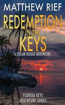 Redención en los Cayos: Una aventura de Logan Dodge (Serie de aventuras en los Cayos de Florida, Libro 5) - Redemption in the Keys: A Logan Dodge Adventure (Florida Keys Adventure Series Book 5)