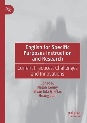English for Specific Purposes Instruction and Research: Prácticas actuales, retos e innovaciones - English for Specific Purposes Instruction and Research: Current Practices, Challenges and Innovations