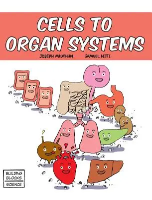 Células a sistemas orgánicos - Cells to Organ Systems