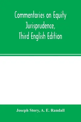 Comentarios sobre jurisprudencia de equidad, Tercera edición en inglés - Commentaries on equity jurisprudence, Third English Edition