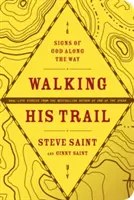 Caminando por su senda: Señales de Dios en el camino - Walking His Trail: Signs of God Along the Way