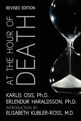 A la hora de la muerte: Una nueva mirada a las pruebas de la vida después de la muerte - At the Hour of Death: A New Look at Evidence for Life After Death