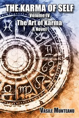 El karma de uno mismo, volumen IV: El arte del karma, una novela - The Karma of Self, Volume IV: The Art of Karma, A Novel