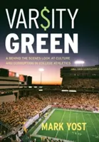 Varsity Green: Una mirada entre bastidores a la cultura y la corrupción en el atletismo universitario - Varsity Green: A Behind the Scenes Look at Culture and Corruption in College Athletics