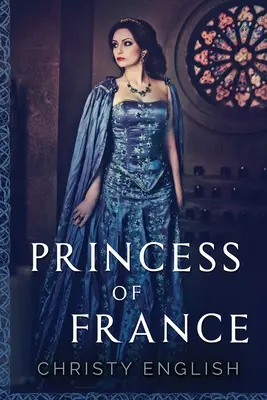 La princesa de Francia: Edición en letra grande - Princess Of France: Large Print Edition