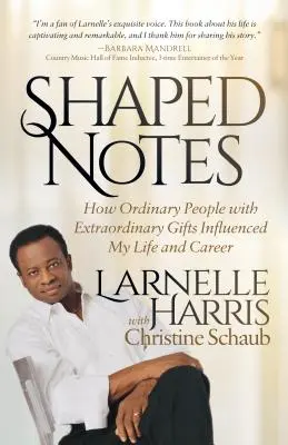 Shaped Notes: Cómo personas corrientes con dones extraordinarios influyeron en mi vida y en mi carrera profesional - Shaped Notes: How Ordinary People with Extraordinary Gifts Influenced My Life and Career