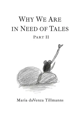 Por qué necesitamos cuentos: Segunda parte - Why We Are in Need of Tales: Part Two