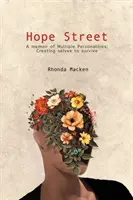 Hope Street: Unas memorias de múltiples personalidades; crear yoes para sobrevivir - Hope Street: A memoir of Multiple Personalities; creating selves to survive