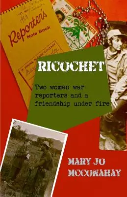 Ricochet: Dos reporteras de guerra y una amistad bajo el fuego - Ricochet: Two women war reporters and a friendship under fire