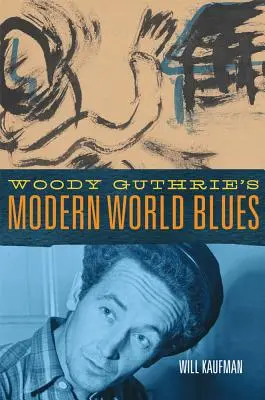 El blues del mundo moderno de Woody Guthrie, 3 - Woody Guthrie's Modern World Blues, 3