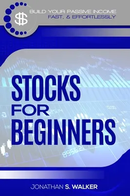 Invertir en Bolsa Para Principiantes: Cómo Ganar Ingresos Pasivos (Acciones Para Principiantes - Estrategias de Day Trading) - Stock Market Investing For Beginners: How To Earn Passive Income (Stocks For Beginners - Day Trading Strategies)