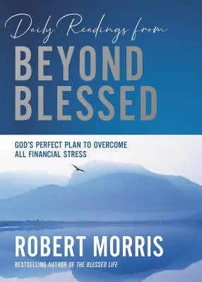 Lecturas diarias de Más allá de lo bendito: 90 Devociones para Superar Todo el Estrés Financiero - Daily Readings from Beyond Blessed: 90 Devotions to Overcome All Financial Stress