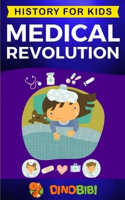 Revolución Médica: Historia para niños: Inventos médicos desde 1700 hasta la actualidad - Medical Revolution: History for kids: Medical Inventions 1700s to Present