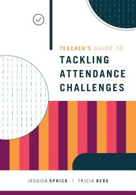 Guía del profesor para afrontar los problemas de asistencia a clase - Teacher's Guide to Tackling Attendance Challenges