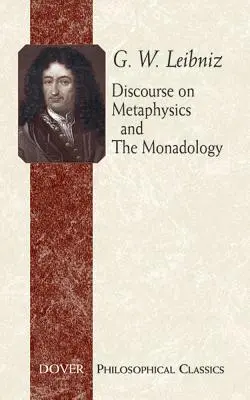 Discurso sobre la metafísica y la monadología - Discourse on Metaphysics and the Monadology