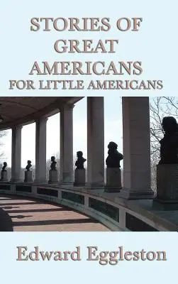 Historias de grandes americanos para pequeños americanos - Stories of Great Americans For Little Americans