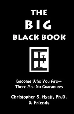 El gran libro negro: Conviértete en quien eres - The Big Black Book: Become Who You Are