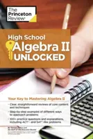 High School Algebra II Unlocked: Su clave para dominar Álgebra II - High School Algebra II Unlocked: Your Key to Mastering Algebra II