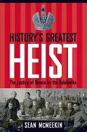 El mayor atraco de la historia: el saqueo de Rusia por los bolcheviques - History's Greatest Heist: The Looting of Russia by the Bolsheviks