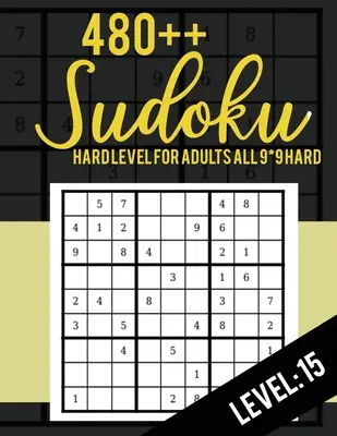 480++ Sudoku: Nivel Difícil para Adultos Todos los 9*9 Nivel Difícil 480++ Sudoku: 15 - Libros de Sudokus - Libros de Sudokus Difíciles - Gran Pri - 480++ Sudoku: Hard Level for Adults All 9*9 Hard 480++ Sudoku level: 15 - Sudoku Puzzle Books - Sudoku Puzzle Books Hard - Large Pri