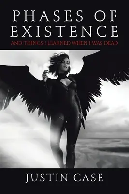 Fases de la existencia y cosas que aprendí cuando estaba muerto - Phases of Existence and Things I Learned When I Was Dead