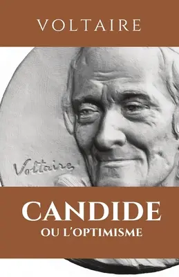 Candide Ou l'Optimisme: CANDIDE: edición completa con resumen de la obra, análisis, estudio de personajes, temas principales - Candide Ou l'Optimisme: CANDIDE: dition intgrale avec rsum de l'oeuvre, analyse, tude des personnages, thmes principaux