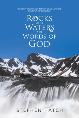 Rocas y aguas son palabras de Dios: Reflexiones sobre la lectura ecológica de la Biblia de John Muir - Rocks and Waters Are Words of God: Reflections on John Muir's Ecological Reading of the Bible