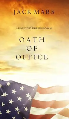 Juramento de cargo (novela de suspense nº 2 de Luke Stone) - Oath of Office (a Luke Stone Thriller-Book #2)