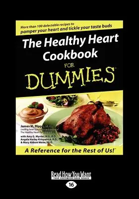 The Healthy Heart Cookbook for Dummies (Letra grande 16pt) - The Healthy Heart Cookbook for Dummies (Large Print 16pt)