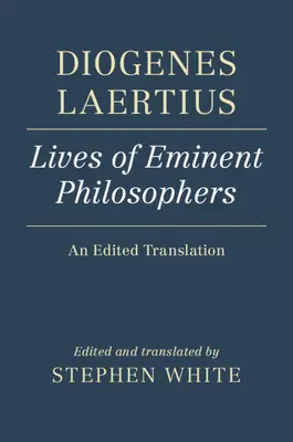 Diógenes Laercio: Vidas de filósofos eminentes: Una traducción editada - Diogenes Laertius: Lives of Eminent Philosophers: An Edited Translation