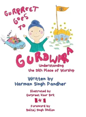 Gurpreet va a Gurdwara: Comprender el lugar de culto sij - Gurpreet Goes to Gurdwara: Understanding the Sikh Place of Worship