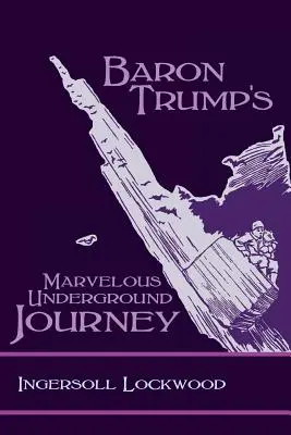 El maravilloso viaje clandestino del Barón Trump - Baron Trump's Marvelous Underground Journey