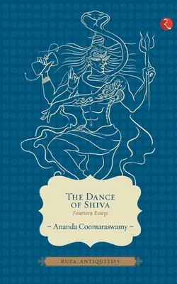 La danza de Shiva: Catorce ensayos - The Dance of Shiva: Fourteen Essays