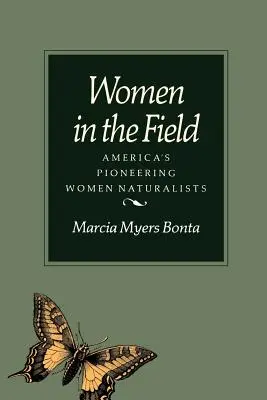 Mujeres en el campo: Las naturalistas pioneras de Estados Unidos - Women in the Field: America's Pioneering Women Naturalists