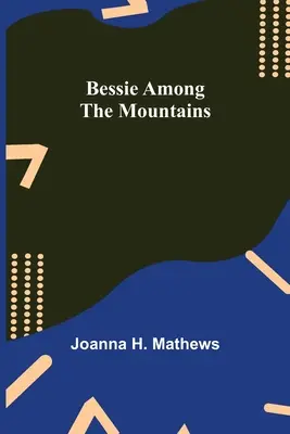 Bessie entre las montañas - Bessie among the Mountains