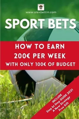 Apuestas deportivas: Cómo ganar 200 a la semana con sólo 100 de presupuesto - Sport Bets: How to earn 200 per week with only 100 of budget