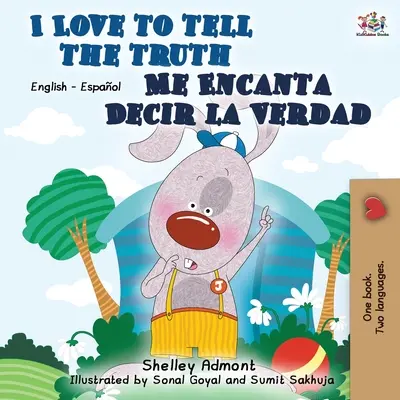 I Love to Tell the Truth Me Encanta Decir la Verdad: Libro Bilingüe Inglés Español - I Love to Tell the Truth Me Encanta Decir la Verdad: English Spanish Bilingual Book