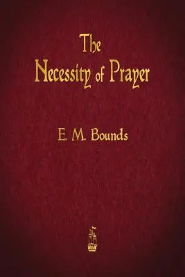 La necesidad de rezar - The Necessity of Prayer