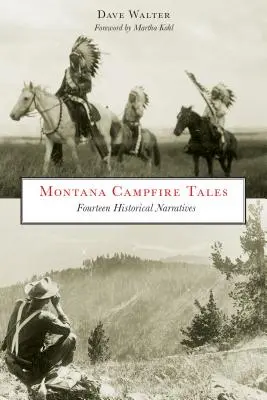 Montana Campfire Tales: Catorce relatos históricos, segunda edición - Montana Campfire Tales: Fourteen Historical Narratives, Second Edition