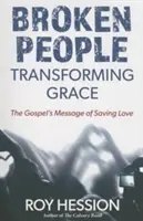 Gente rota, gracia transformadora - Broken People, Transforming Grace