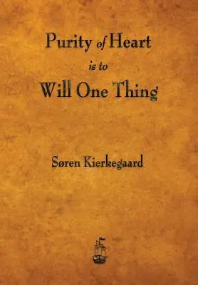 La pureza de corazón es querer una cosa - Purity of Heart Is to Will One Thing