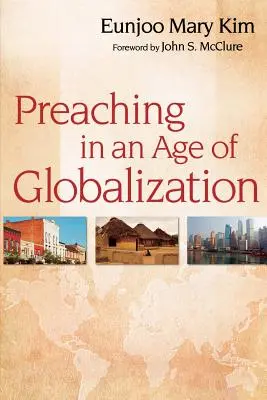 La predicación en la era de la globalización - Preaching in an Age of Globalization