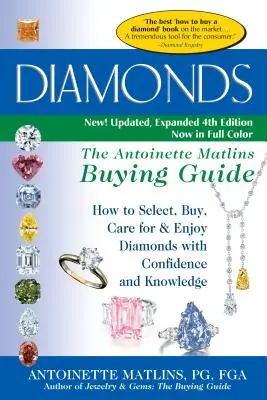 Diamantes (4ª edición): La Guía de Compra de Antoinette Matlins-Cómo Seleccionar, Comprar, Cuidar y Disfrutar de los Diamantes con Confianza y Conocimiento - Diamonds (4th Edition): The Antoinette Matlins Buying Guide-How to Select, Buy, Care for & Enjoy Diamonds with Confidence and Knowledge