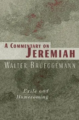 Comentario sobre Jeremías: Exilio y vuelta a casa - Commentary on Jeremiah: Exile and Homecoming